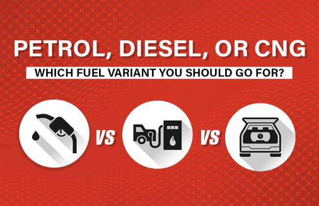 Petrol Diesel Or CNG Which Fuel Variant You Should Go For 