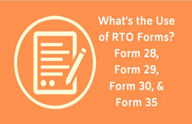 what-s-the-use-of-forms-28-29-30-35-of-rto-cardekho-gaadi-store