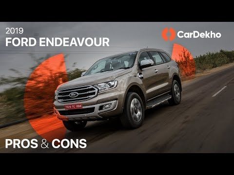 Ford Endeavour 2019 Pros, Cons & Should You Buy One? | CarDekho.com