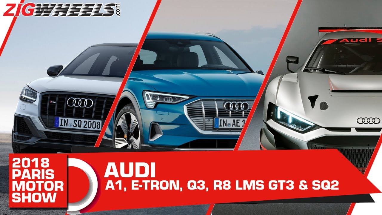 Audi at 2018 Paris Motor Show | New Q3 & e-tron Raise The SUV Offensive! | Zigwheels.com
