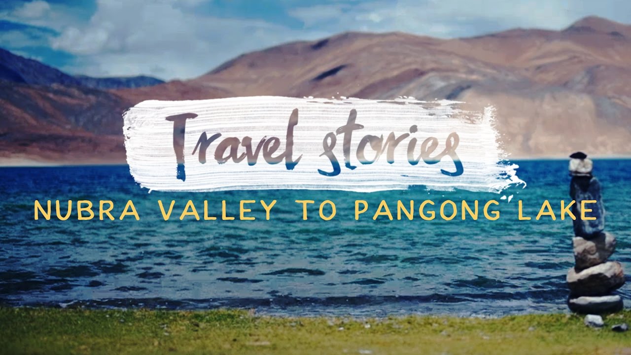 Nubra Valley to Pangong Lake : Ladakh : Episode 4
