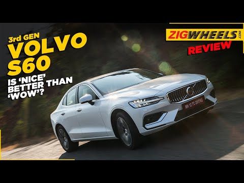 Volvo S60 Review | Is ‘Nice’ better than ‘Wow’? | ZigWheels.com