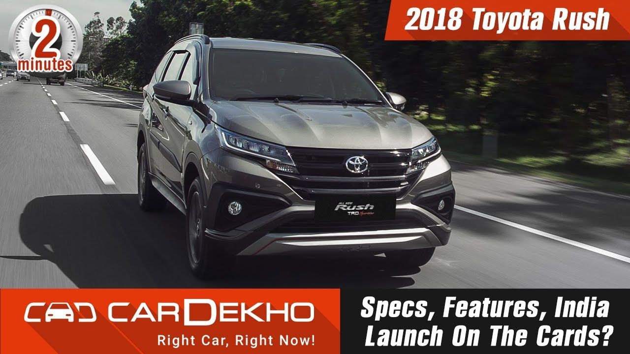 2018 Toyota Rush: Specs, Features, India Launch On The Cards? | #In2Mins