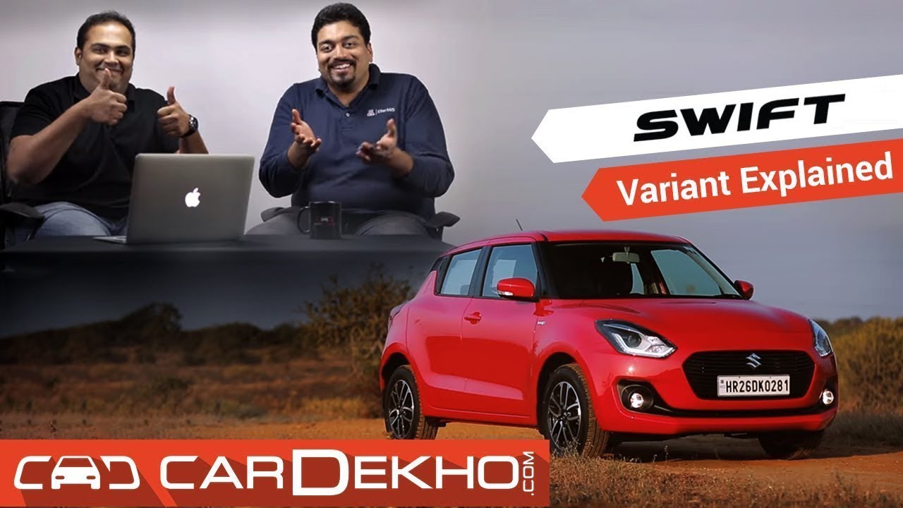 2018 Maruti Suzuki Swift - Which Variant To Buy?