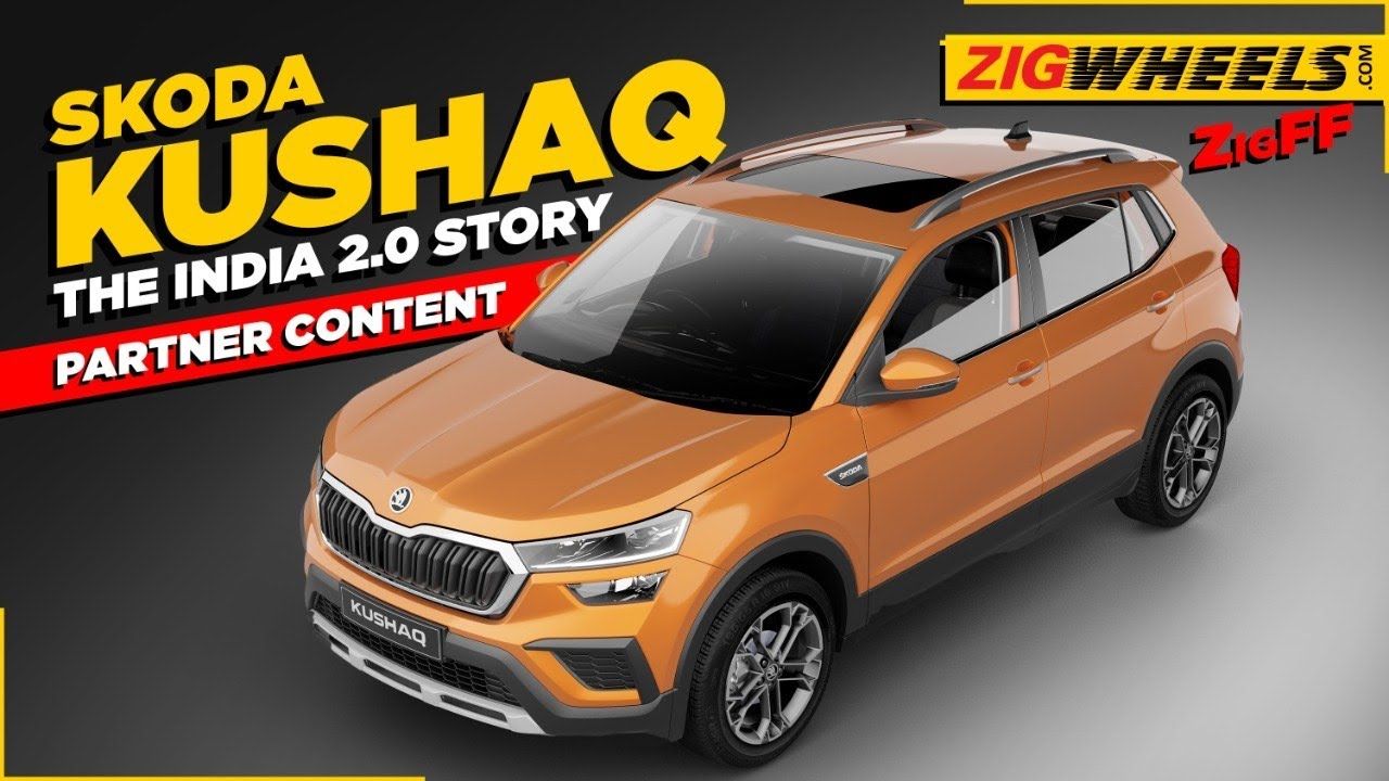 Skoda Kushaq 2021 And The India 2.0 Story | ZigFF