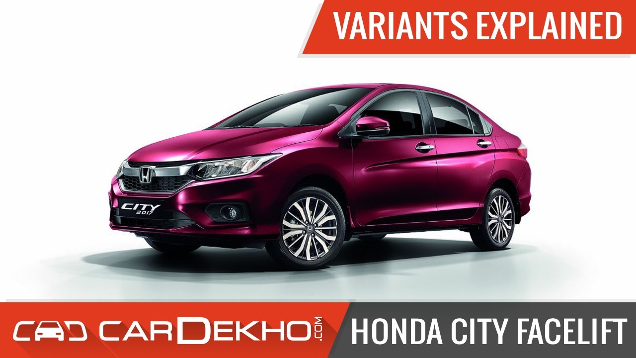 2017 Honda City Facelift | Variants Explained