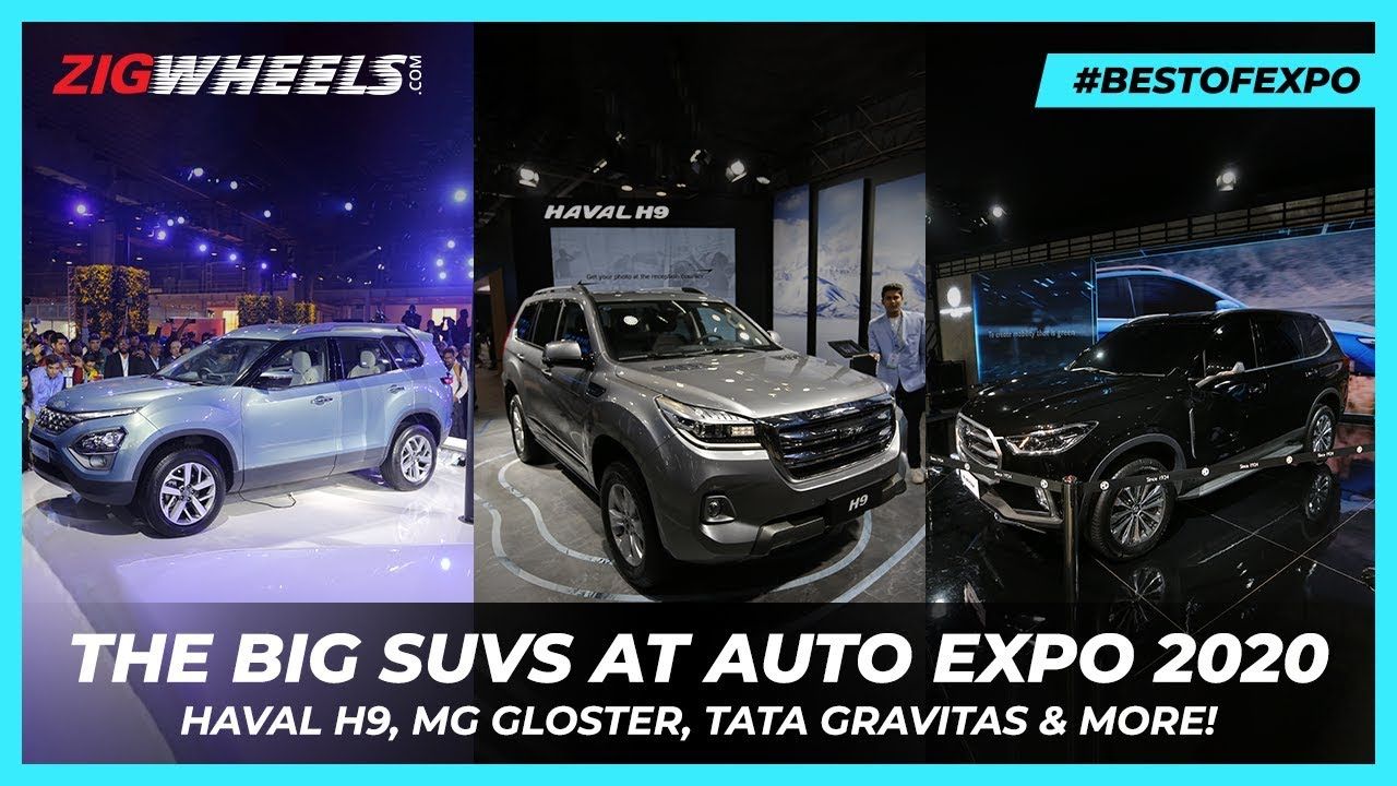 The Biggest SUVs @ Auto Expo 2020! | Haval H9, MG Gloster, Tata Gravitas & More! | ZigWheels.com